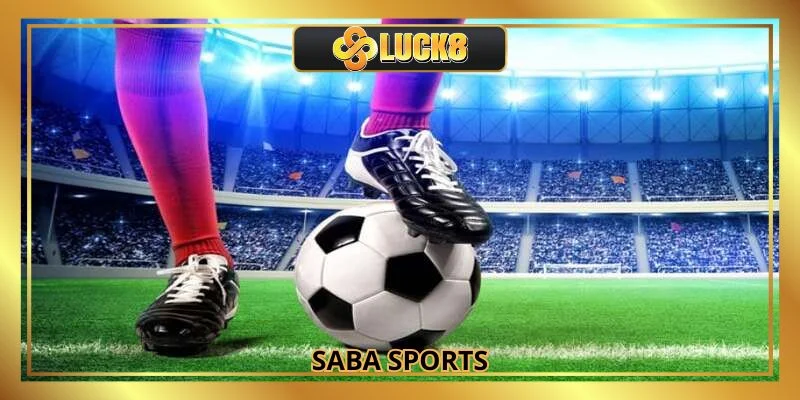 SABA Sports - Thiên Đường Giải Trí Thể Thao Siêu Đẳng